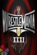 Layarkaca21 LK21 Dunia21 Nonton Film WWE Wrestlemania XXXI 29 March (2015) Subtitle Indonesia Streaming Movie Download