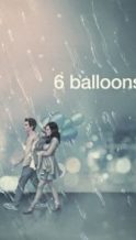 Nonton Film 6 Balloons (2018) Subtitle Indonesia Streaming Movie Download