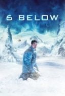 Layarkaca21 LK21 Dunia21 Nonton Film 6 Below: Miracle on the Mountain (2017) Subtitle Indonesia Streaming Movie Download