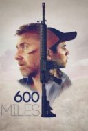 Layarkaca21 LK21 Dunia21 Nonton Film 600 Miles (2016) Subtitle Indonesia Streaming Movie Download