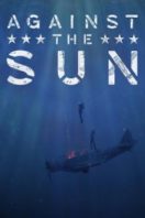 Layarkaca21 LK21 Dunia21 Nonton Film Against the Sun (2014) Subtitle Indonesia Streaming Movie Download