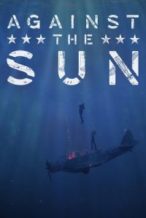 Nonton Film Against the Sun (2014) Subtitle Indonesia Streaming Movie Download