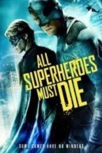 Nonton Film All Superheroes Must Die (2011) Subtitle Indonesia Streaming Movie Download