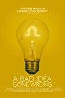 A Bad Idea Gone Wrong (2017)