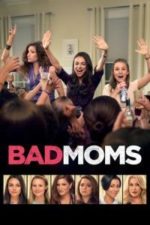 Bad Moms (2016)