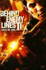 Behind Enemy Lines II: Axis of Evil (2006)