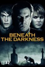 Nonton Film Beneath the Darkness (2011) Subtitle Indonesia Streaming Movie Download