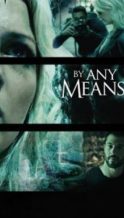 Nonton Film By Any Means (2017) Subtitle Indonesia Streaming Movie Download