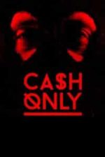 Cash Only (2015)