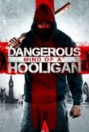 Layarkaca21 LK21 Dunia21 Nonton Film Dangerous Mind of a Hooligan (2014) Subtitle Indonesia Streaming Movie Download