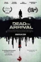 Nonton Film Dead on Arrival (2017) Subtitle Indonesia Streaming Movie Download