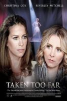 Layarkaca21 LK21 Dunia21 Nonton Film Taken Too Far (2017) Subtitle Indonesia Streaming Movie Download