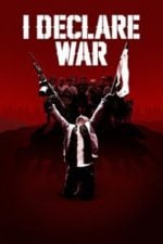 I Declare War (2013)