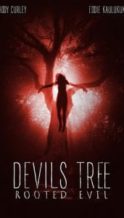 Nonton Film Devil’s Tree: Rooted Evil (2018) Subtitle Indonesia Streaming Movie Download