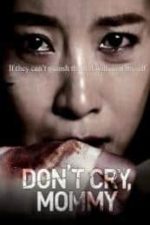 Don’t Cry, Mommy (2012)