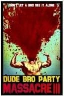 Layarkaca21 LK21 Dunia21 Nonton Film Dude Bro Party Massacre III (2015) Subtitle Indonesia Streaming Movie Download