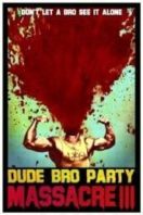 Layarkaca21 LK21 Dunia21 Nonton Film Dude Bro Party Massacre III (2015) Subtitle Indonesia Streaming Movie Download