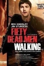 Fifty Dead Men Walking (2008)