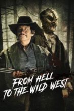 Nonton Film From Hell to the Wild West (2017) Subtitle Indonesia Streaming Movie Download