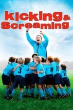 Kicking & Screaming (2005)