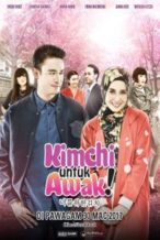 Nonton Film Kimchi Untuk Awak (2017) [Malaysia Movie] Subtitle Indonesia Streaming Movie Download