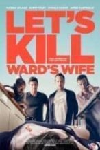 Nonton Film Let’s Kill Ward’s Wife (2014) Subtitle Indonesia Streaming Movie Download