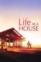 Nonton Film Life as a House (2001) Subtitle Indonesia Streaming Movie Download