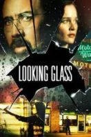 Poster Film Looking Glass (2018)
