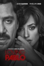 Nonton Film Loving Pablo (2017) Subtitle Indonesia Streaming Movie Download