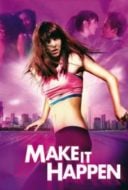 Layarkaca21 LK21 Dunia21 Nonton Film Make It Happen (2008) Subtitle Indonesia Streaming Movie Download