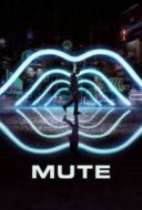 Layarkaca21 LK21 Dunia21 Nonton Film Mute (2018) Subtitle Indonesia Streaming Movie Download