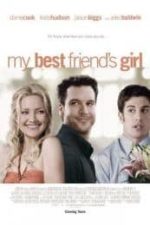 My Best Friend’s Girl (2008)