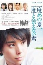 Nonton Film Nidome no natsu, nidoto aenai kimi (2017) Subtitle Indonesia Streaming Movie Download