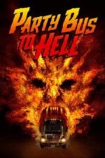 Party Bus to Hell (2018)