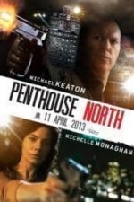 Penthouse North (2013)