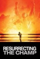 Layarkaca21 LK21 Dunia21 Nonton Film Resurrecting the Champ (2007) Subtitle Indonesia Streaming Movie Download