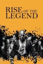 Rise of the Legend (Huang feihong zhi yingxiong you meng) (2014)