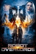 Layarkaca21 LK21 Dunia21 Nonton Film Robot Overlords (2014) Subtitle Indonesia Streaming Movie Download