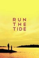 Layarkaca21 LK21 Dunia21 Nonton Film Run the Tide (2016) Subtitle Indonesia Streaming Movie Download