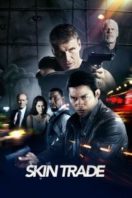 Layarkaca21 LK21 Dunia21 Nonton Film Skin Trade (2014) Subtitle Indonesia Streaming Movie Download