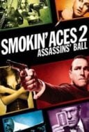 Layarkaca21 LK21 Dunia21 Nonton Film Smokin’ Aces 2: Assassins’ Ball (2010) Subtitle Indonesia Streaming Movie Download