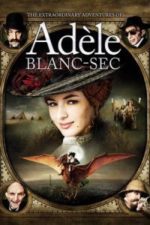 Les aventures extraordinaires d’Adèle Blanc-Sec (2010)