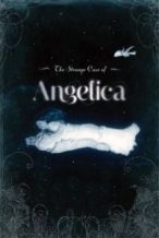 Nonton Film The Strange Case of Angelica (2010) Subtitle Indonesia Streaming Movie Download