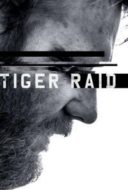 Layarkaca21 LK21 Dunia21 Nonton Film Tiger Raid (2016) Subtitle Indonesia Streaming Movie Download