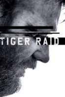 Layarkaca21 LK21 Dunia21 Nonton Film Tiger Raid (2016) Subtitle Indonesia Streaming Movie Download