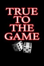 True to the Game (2017)