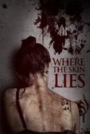 Layarkaca21 LK21 Dunia21 Nonton Film Where the Skin Lies (2017) Subtitle Indonesia Streaming Movie Download