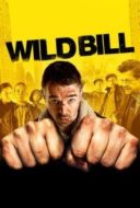 Layarkaca21 LK21 Dunia21 Nonton Film Wild Bill (2011) Subtitle Indonesia Streaming Movie Download