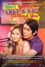 Nonton Film Won’t Last a Day Without You (2011) Subtitle Indonesia Streaming Movie Download