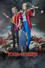 Yoga Hosers (2016)